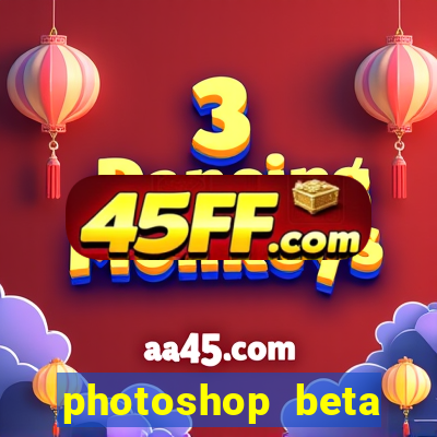 photoshop beta download crackeado